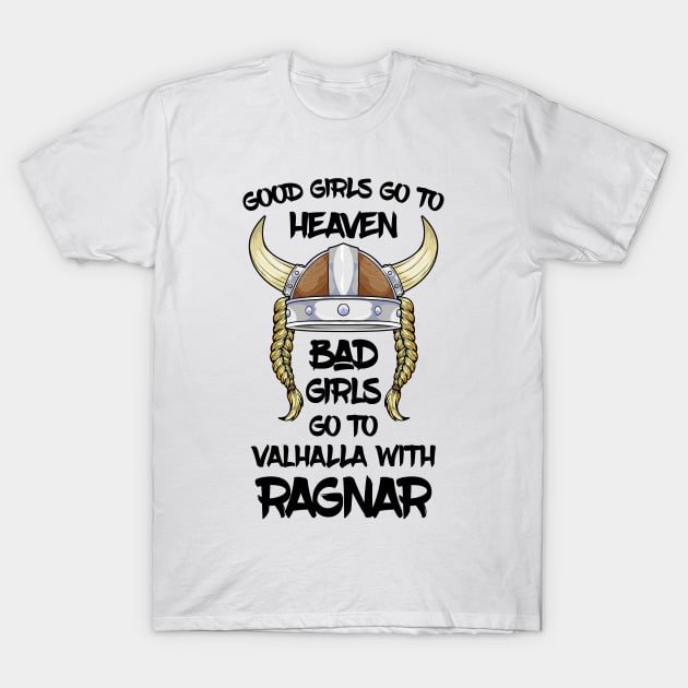 Viking Good Girls Valhalla Ragnar T-Shirt by bigD